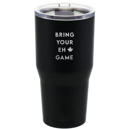 Black tumbler with 'Bring Your Eh Game' text on a white background