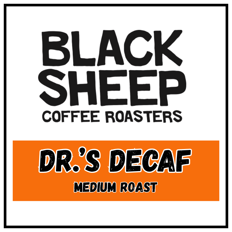 A square coffee label design with a white background, black border, and black text reading 'BLACK SHEEP COFFEE ROASTERS' at the top and 'DR.'S DECAF MEDIUM ROAST' inside an orange band at the bottom.