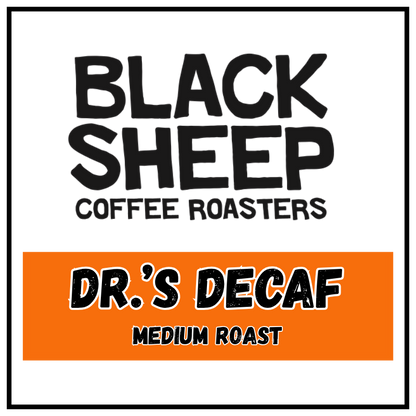 A square coffee label design with a white background, black border, and black text reading 'BLACK SHEEP COFFEE ROASTERS' at the top and 'DR.'S DECAF MEDIUM ROAST' inside an orange band at the bottom.