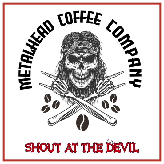 Metalhead Coffee Company logo featuring a skull with long hair, a headband, crossed bones with skeletal hands, coffee beans, and the text 'SHOUT AT THE DEVIL' on a white background with a red border.